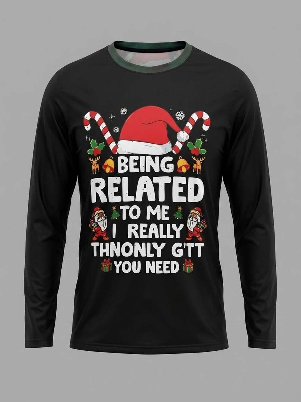 Funny Christmas Long Sleeve T-Shirt Being Related Only Gift You Need large